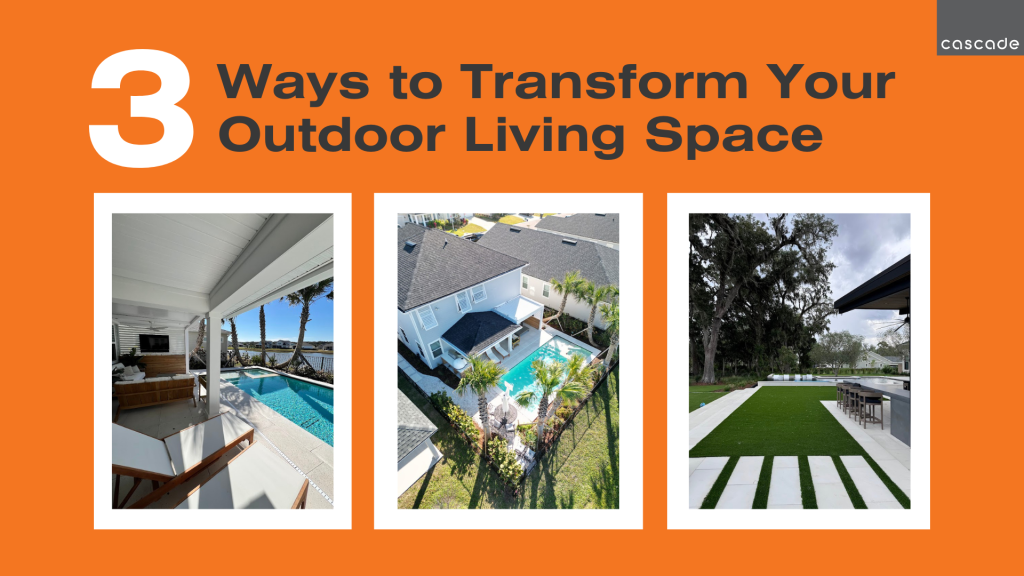 Three Ways to Transform Your Outdoor Living Space